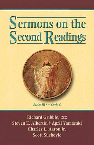 Sermons on the Second Readings, Series III, Cycle C de Publishing Compa Css Publishing Company