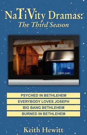 Nativity Dramas: The Third Season de Keith Hewitt
