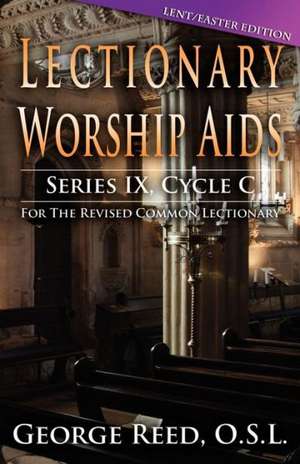 Lectionary Worship AIDS: Cycle C de George Reed