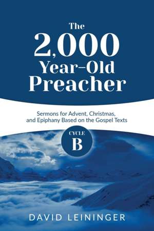 The 2,000 Year-Old Preacher de David Leininger