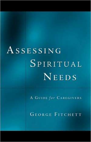 Assessing Spiritual Needs de George Fitchett