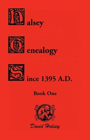 Halsey Genealogy Since 1395 A. D. de David Halsey