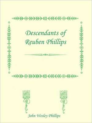 Descendants of Reuben Phillips de John Wesley Phillips