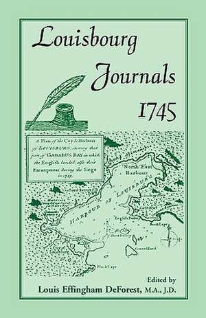 Louisbourg Journals, 1745 de Louis Effingham DeForest