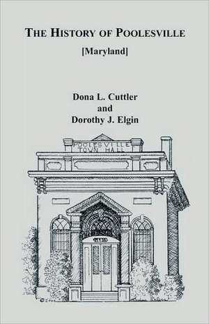 The History of Poolesville [Maryland] de Dona Cuttler