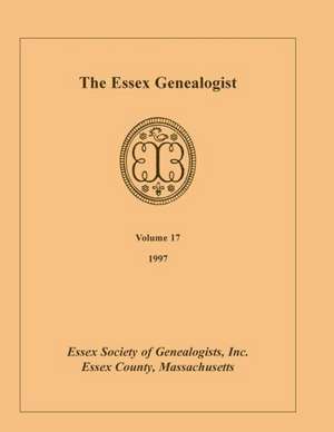 The Essex Genealogist, Volume 17, 1997 de Inc Essex Society of Genealogists