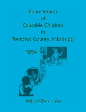 Enumeration of Educatable Children in Pontotoc County, Mississippi, 1894 de Hazel Boss Neet