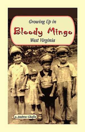 Growing Up in Bloody Mingo, West Virginia de Andrew Chafin