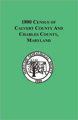 1800 Census of Calvert County and Charles County, Maryland de Maryland Genealogical Society