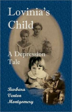 Lovinia's Child: A Depression Tale de Barbara Venton Montgomery