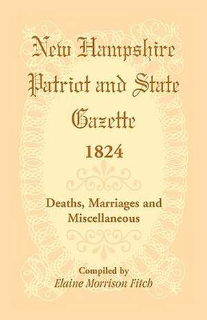 New Hampshire Patriot and State Gazette 1824 de Elaine Morrison Fitch