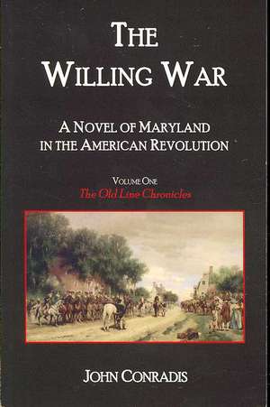 The Willing War: A Novel of Maryland in the American Revolution de John Conradis