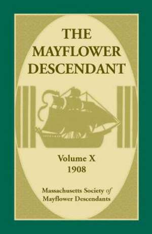 The Mayflower Descendant, Volume 10, 1908 de Mass Soc of Mayflower Descendants