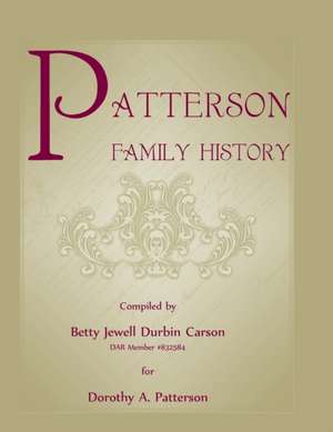 Patterson Family History de Betty Jewell Durbin Carson