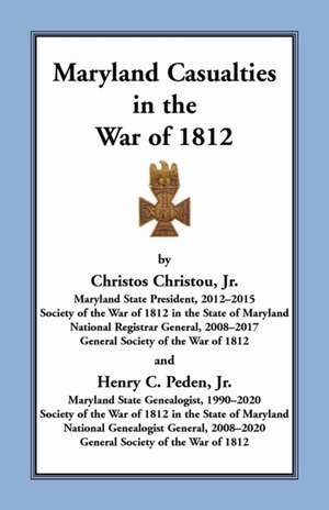 Maryland Casualties in the War of 1812 de Jr Christos Christou