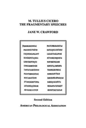 M. Tullius Cicero, the Fragmentary Speeches: An Edition With Commentary de Jane W. Crawford