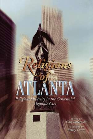 Religions of Atlanta: Religious Diversity in the Centennial Olympic City de Gary Laderman