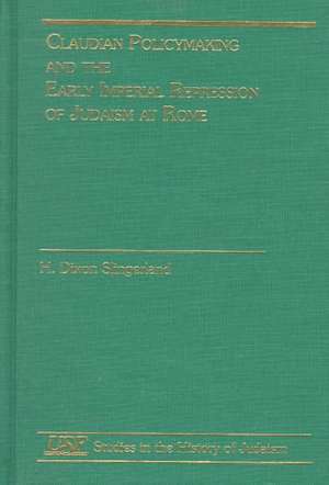 Claudian Policymaking and the Early Imperial Repression of Judaism at Rome de H. Dixon Slingerland