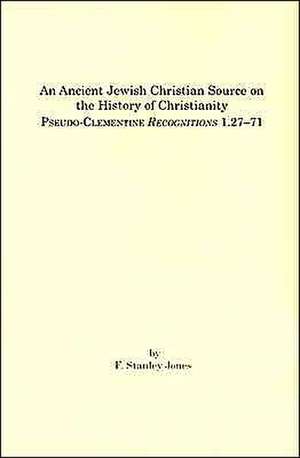 An Ancient Jewish Christian Source on the History of Christianity de F. Stanley Jones