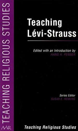 Teaching Lévi-Strauss de Hans Penner