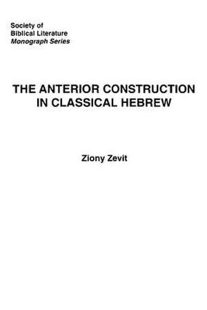 The Anterior Construction in Classical Hebrew de Ziony Zevit