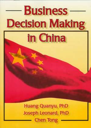 Business Decision Making in China de Huang Quanyu