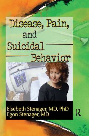 Disease, Pain, and Suicidal Behavior de Elsebeth Stenager