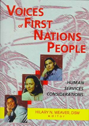 Voices of First Nations People: Human Services Considerations de Marvin D. Feit