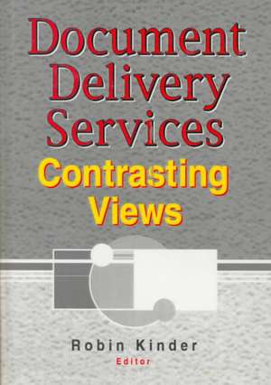 Document Delivery Services: Contrasting Views de Robin Kinder