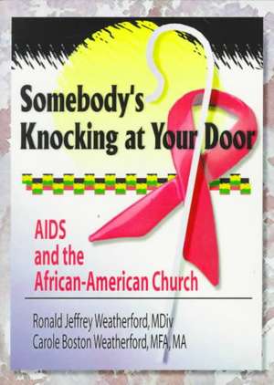 Somebody's Knocking at Your Door: AIDS and the African-American Church de Harold G Koenig