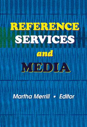 Reference Services and Media de Linda S. Katz