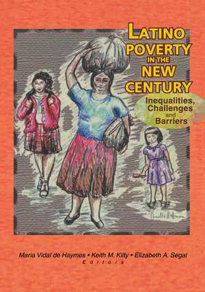 Latino Poverty in the New Century: Inequalities, Challenges, and Barriers de Maria Vidal De Haymes