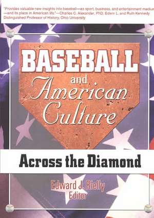 Baseball and American Culture: Across the Diamond de Frank Hoffmann