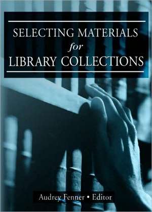 Selecting Materials for Library Collections de Linda S. Katz