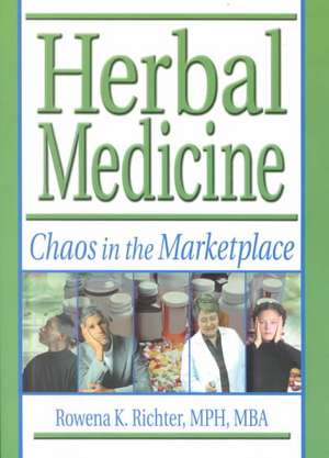 Herbal Medicine: Chaos in the Marketplace de Virginia M. Tyler