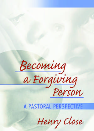 Becoming a Forgiving Person de Richard L. Dayringer