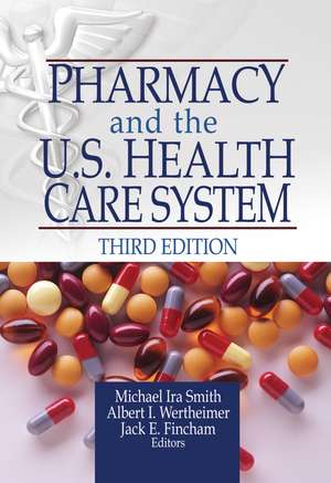 Pharmacy and the U.S. Health Care System de Michael Smith