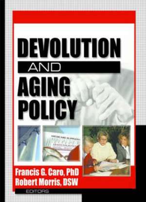 Devolution and Aging Policy de Francis G. Caro