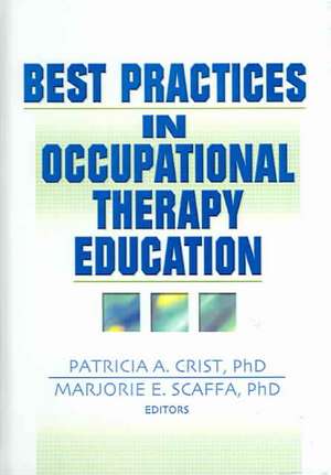 Best Practices in Occupational Therapy Education de Patricia Crist