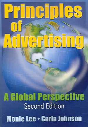 Principles of Advertising: A Global Perspective, Second Edition de Monle Lee