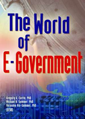 World Of E-Government, The de Gregory G. Curtin