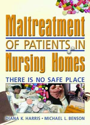 Maltreatment of Patients in Nursing Homes: There Is No Safe Place de Diana Harris