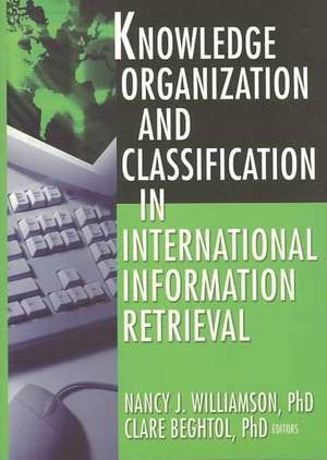 Knowledge Organization and Classification in International Information Retrieval de Nancy Williamson