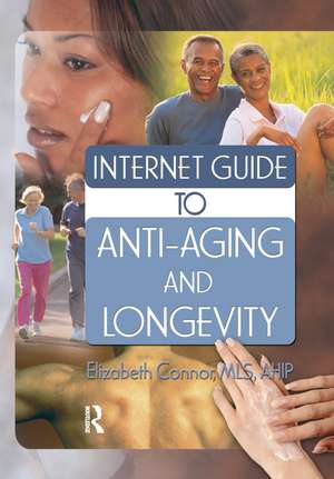 Internet Guide to Anti-Aging and Longevity de Elizabeth Connor