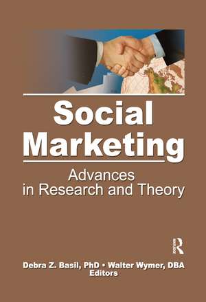 Social Marketing: Advances in Research and Theory de Walter W Wymer, Jr