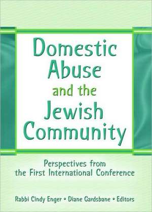 Domestic Abuse and the Jewish Community: Perspectives from the First International Conference de Diane Gardsbane