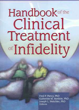 Handbook of the Clinical Treatment of Infidelity de Katherine Milewski Hertlein