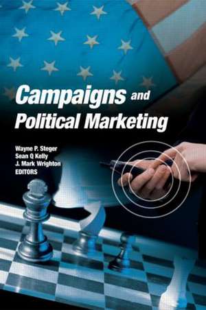 Campaigns and Political Marketing de Wayne Steger