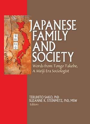 Japanese Family and Society: Words from Tongo Takebe, A Meiji Era Sociologist de Phil Barker