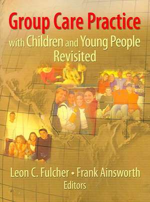 Group Care Practice with Children and Young People Revisited de Leon C. Fulcher